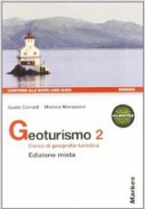 Geoturismo. Corso di geografia turistica. Con espansione online. Vol. 2