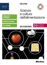 Scienza e cultura dell'alimentazione. Per la 4ª classe delle Scuole superiori. Con e-book. Con espansione online