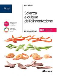 SCIENZA E CULTURA DELL'ALIMENTAZIONE VOLUME PER LA CLASSE QUINTA