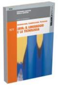 ICT. Java: il linguaggio e la tecnologia. Per le Scuole superiori
