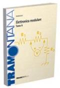 Elettronica modulare. Modulo A. Con Manuale datasheet. Per gli Ist. tecnici industriali. Con CD-ROM