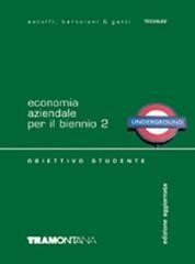 Economia aziendale per il biennio. Con obiettivo studente. Con espansione online. Per gli Ist. tecnici commerciali: 2