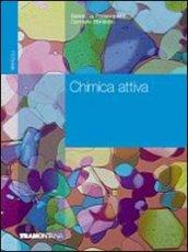 Chimica attiva. Vol. unico. Con quaderno attività. Per le Scuole superiori