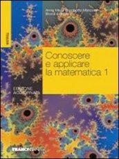 Conoscere e applicare la matematica. Con quaderno per il ripasso e il recupero. Per gli Ist. tecnici commerciali: 1