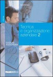 Tecnica e organizzazione aziendale. Per gli Ist. Tecnici commerciali: 2