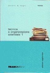 Tecnica e organizzazione aziendale. Con fascicolo d'aggiornamento. Per gli Ist. tecnici commerciali: 1