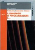 ICT. Il linguaggio di programmazione C++. Per le Scuole superiori