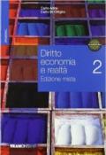 Diritto economia e realtà. Per le Scuole superiori. Con espansione online