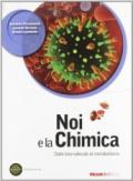 Noi e la chimica 5. Dalle biomolecole al metabolismo. Per le Scuole superiori. Con espansione online