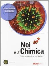 Noi e la chimica 5. Dalle biomolecole al metabolismo. Per le Scuole superiori. Con espansione online