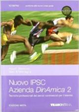 Nuovo IPSC azienda dinamica. Per gli Ist. professionali. Con espansione online. Vol. 2