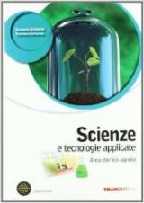 Scienze e tecnologie applicate. Area chimico agraria. Con espansione online