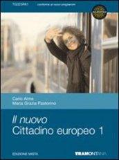 Il nuovo cittadino europeo. Diritto ed economia. Per il biennio delle Scuole superiori