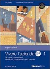 Vivere l'azienda IP. Per le Scuole superiori. Con espansione online: 1