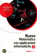 Nuovo matematica con applicazioni informatiche. Con espansione online. Vol. 1