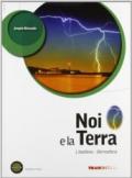 Noi e la terra. Litosfera-Atmosfera. Per le Scuole superiori. Con espansione online