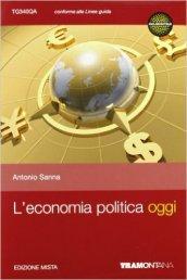 L' economia politica oggi. Per le Scuole superiori. Con espansione online