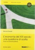 L' economia del XXI secolo. Una questione di scelte. Con espansione online