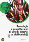 Tecnologie e progettazione di sistemi elettrici. Per le Scuole superiori. Con espansione online vol.1