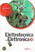 Elettrotecnica ed elettronica. Per le Scuole superiori. Con espansione online vol.2