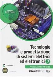 Tecnologie e progettazione di sistemi elettrici. Articolazione elettronica. Per le Scuole superiori. Con espansione online vol.3