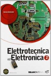 Elettrotecnica ed elettronica. Con fascicolo Elettrotecnica. Per le Scuole superiori. Con espansione online vol.2