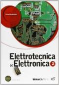 Elettrotecnica ed elettronica. Con fascicolo Elettronica. Per le Scuole superiori. Con espansione online vol.2