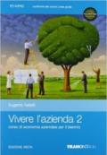 Vivere l'azienda. Per le Scuole superiori. Con e-book. Con espansione online: 2