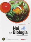 Noi e la biologia. Dalla cellula alla biosfera. Per le Scuole superiori. Con DVD. Con e-book. Con espansione online