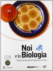 Noi e la biologia. Dalle molecole all'organismo umano. Per le Scuole superiori. Con DVD. Con e-book. Con espansione online