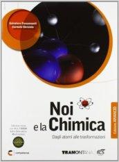 Noi e la chimica. Dagli atomi alle trasformazioni. Ediz. arancio. Per le Scuole superiori. Con DVD. Con e-book. Con espansione online