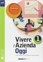 Vivere l'azienda oggi. Per le Scuole superiori. Con espansione online vol.1