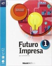 Futuro impresa. Per le Scuole superiori. Con espansione online vol.1