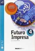 Futuro impresa. Per le Scuole superiori. Con e-book. Con espansione online