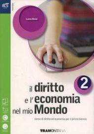 Il diritto e l'economia nel mio mondo. Con e-book. Con espansione online. Vol. 2