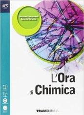 L' ora di chimica. Con chimica in cucina. Per le Scuole superiori. Con e-book. Con espansione online