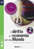 Il diritto e l'economia nel mio mondo. Con espansione online. Vol. 2