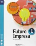 Futuro impresa. Volume unico. Per il biennio delle Scuole superiori. Con espansione online