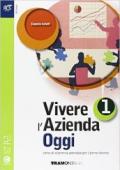 Vivere l'azienda oggi. Volume unico. Per le Scuole superiori. Con e-book. Con espansione online