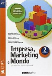Impresa. Marketing e mondo. Con Extrakit-Openbook. Con e-book. Con espansione online. Vol. 2