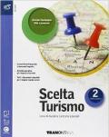 Scelta turismo. Con Extrakit-Openbook. Per le Scuole superiori. Con espansione online vol.2