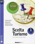 Scelta turismo. Con Extrakit-Openbook. Con espansione online. Vol. 1