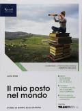 Il mio posto nel mondo. Volume unico. (Adozione tipo B). Per le Scuole superiori. Con ebook. Con espansione online