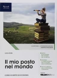 Il mio posto nel mondo. Volume unico. (Adozione tipo B). Per le Scuole superiori. Con ebook. Con espansione online