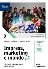 Impresa, marketing e mondo più. (Adozione tipo B). Per le Scuole superiori. Con ebook. Con espansione online