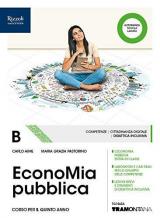 EconoMia pubblica. (Adozione tipo B). Per il 5° anno delle Scuole superiori. Con ebook. Con espansione online. Vol. B