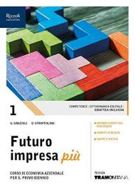 Futuro impresa più. Per le Scuole superiori. Con ebook. Con espansione online vol.1