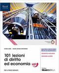 101 LEZIONI DI DIRITTO ED ECONOMIA UP LIBRO MISTO CON LIBRO DIGITALE CORSO DI DIRITTO ED ECONOMIA PER IL PRIMO BIENNIO