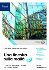 FINESTRA SULLA REALTA' UP (UNA) LIBRO MISTO CON LIBRO DIGITALE CORSO DI DIRITTO ED ECONOMIA PER IL PRIMO BIENNIO VOLUME UNICO