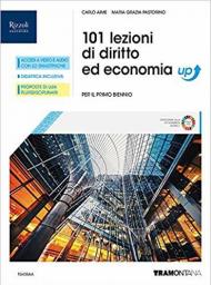 101 LEZIONI DI DIRITTO ED ECONOMIA UP LIBRO MISTO CON LIBRO DIGITALE CORSO DI DIRITTO ED ECONOMIA PER IL PRIMO BIENNIO DEGLI ISTITUTI PROFESSIONA